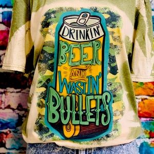 Drinkin Beer and Wastin Bullets tee